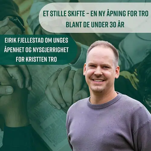 Et stille skifte – en ny åpning for tro blant de under 30 år